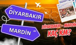 Diyarbakır Mardin arası kaç km? Diyarbakır Mardin arası kaç saat sürer?