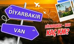 Diyarbakır Van arası kaç km? Diyarbakır Van arası kaç saat sürer?