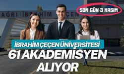 İbrahim Çeçen Üniversitesi 61 Akademisyen Alıyor: Son Gün 3 Kasım