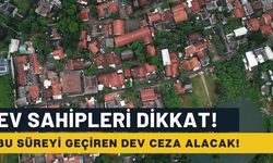 Acele etmeyen ev sahibi büyük borca girecek! Son tarih açıklandı