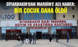 Diyarbakır'dan Mardin'e acı haber: Bir çocuk daha öldü