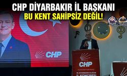 CHP Diyarbakır İl Başkanı: Bu kent sahipsiz değil!