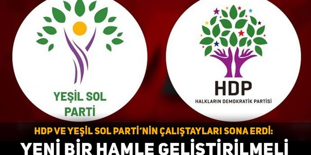 HDP ve Yeşil Sol Parti: Yeni bir hamle geliştirilmeli