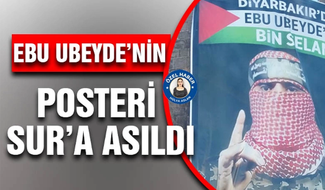 Ebu Ubeyde’nin posteri Sur’a asıldı