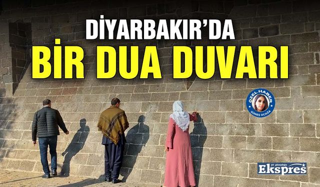 DİYARBAKIR’DA BİR DUA DUVARI