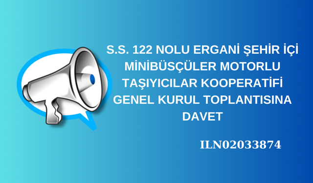 S.S. 122 NOLU ERGANİ ŞEHİR İÇİ MİNİBÜSÇÜLER MOTORLU TAŞIYICILAR KOOPERATİFİ