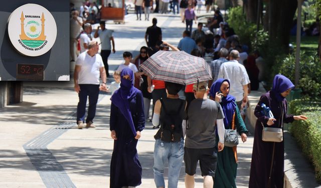 Şanlıurfa yanıyor; Termometreler 52 dereceyi gösterdi
