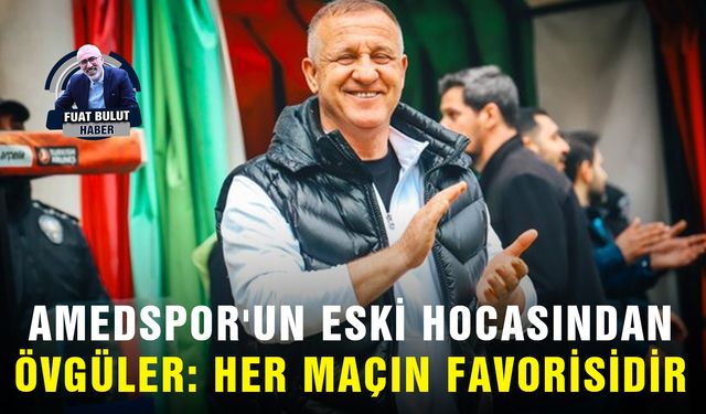 Amedspor'un eski hocasından övgüler: Her maçın favorisidir
