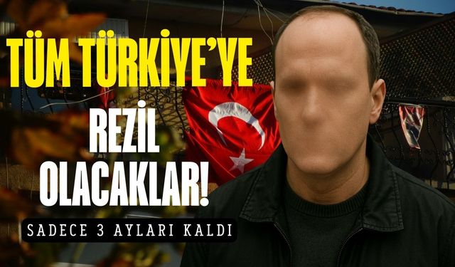 Tüm Türkiye'ye rezil olacaklar! Sadece 3 ayları kaldı