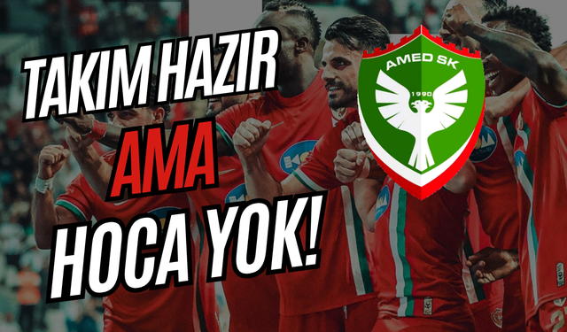 Amedspor'da takım hazır ama hoca yok!