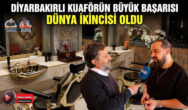 Diyarbakırlı kuaförün büyük başarısı: Dünya ikincisi oldu