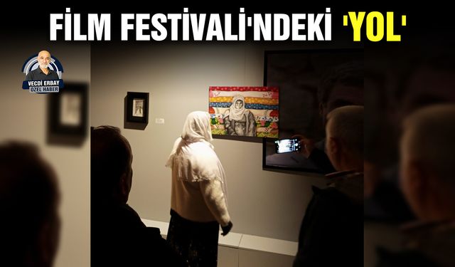 Film Festivali'ndeki 'Yol'