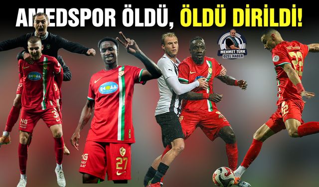 Amedspor öldü, öldü dirildi!