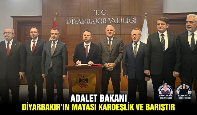 Adalet Bakanı: Diyarbakır’ın mayası kardeşlik ve barıştır