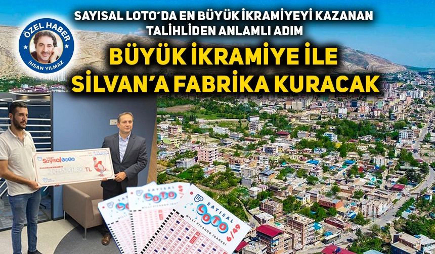 Büyük İkramiye ile Silvan’a fabrika kuracak