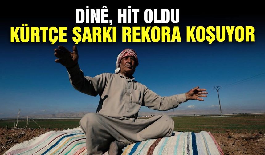 DİNÊ, HİT OLDU Kürtçe şarkı rekora koşuyor