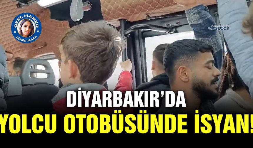 Diyarbakır'da yolcu otobüsünde isyan!
