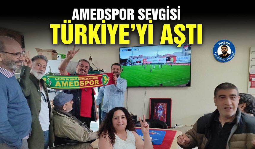 Amedspor sevgisi Türkiye’yi aştı