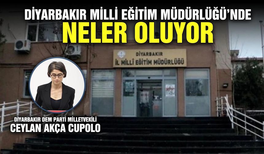 Diyarbakır Milli Eğitim Müdürlüğü’nde neler oluyor