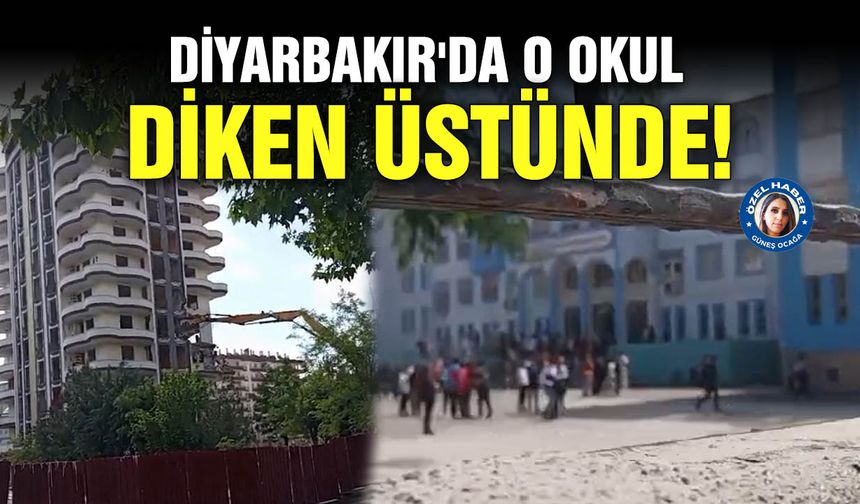 Diyarbakır'da o okul diken üstünde!