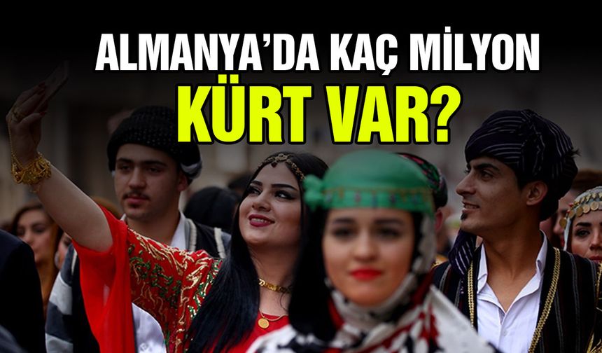 Almanya’da kaç milyon Kürt var?