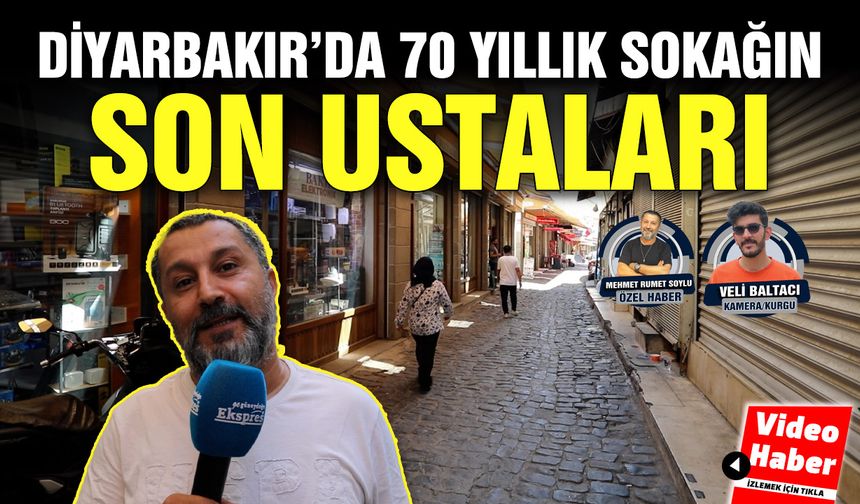 Diyarbakır’da 70 yıllık sokağın son ustaları