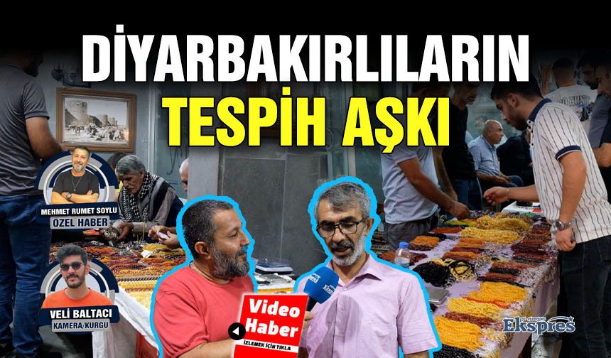 Diyarbakırlıların tespih aşkı