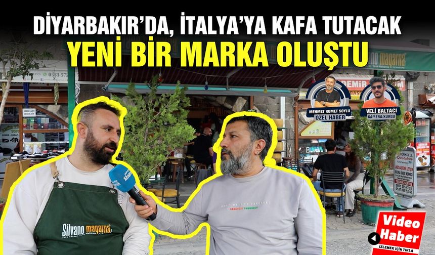 Diyarbakır’da, İtalya’ya kafa tutacak yeni bir marka oluştu