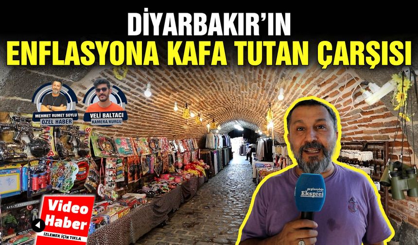 Diyarbakır’ın enflasyona kafa tutan çarşısı