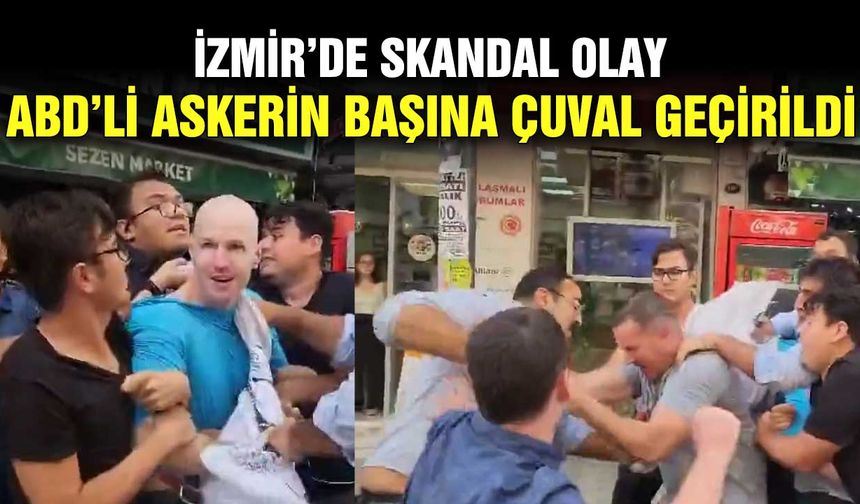 İzmir’de skandal olay, ABD’li askerin başına çuval geçirildi