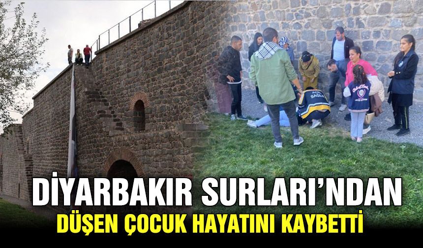 Diyarbakır Surları’ndan düşen çocuk hayatını kaybetti