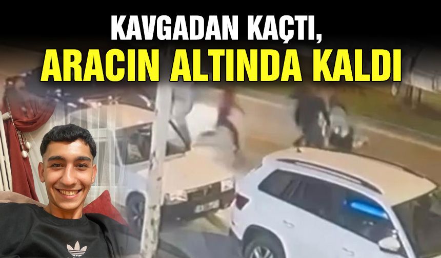 Kavgadan kaçtı, aracın altında kaldı