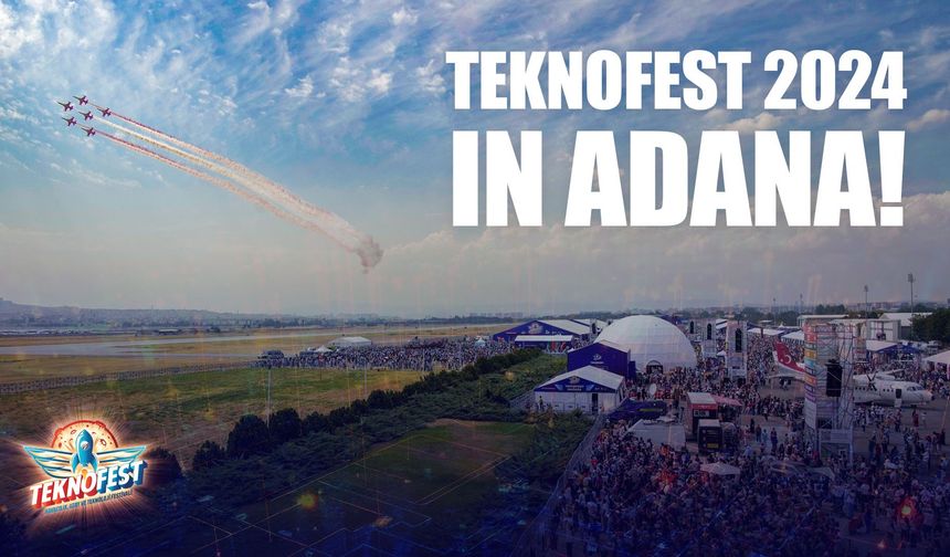 Teknofest Adana ne zaman, nasıl kayıt yapılır?