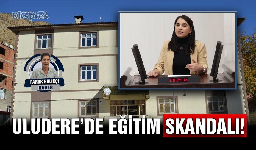 Uludere’de eğitim skandalı!