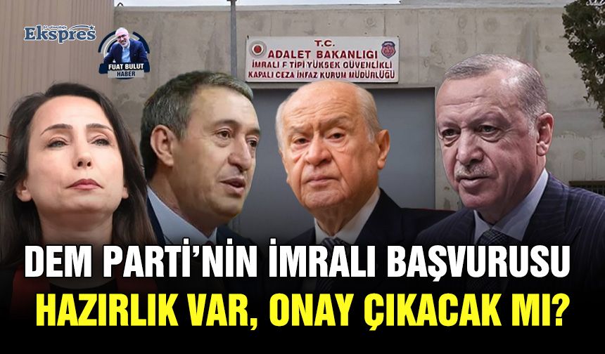 DEM Parti’nin İmralı başvurusu Hazırlık var, onay çıkacak mı?