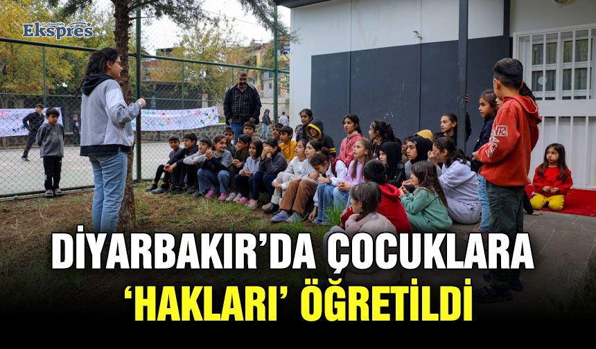 Diyarbakır’da çocuklara ‘hakları’ öğretildi