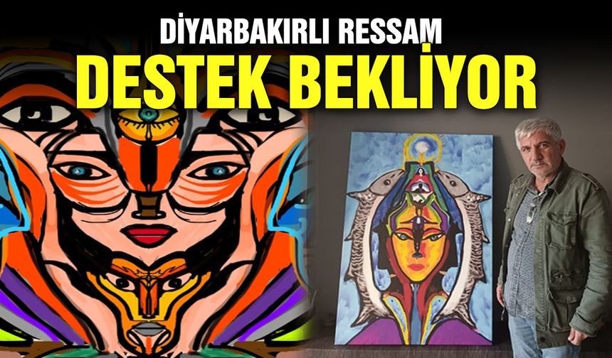 Diyarbakırlı ressam destek bekliyor