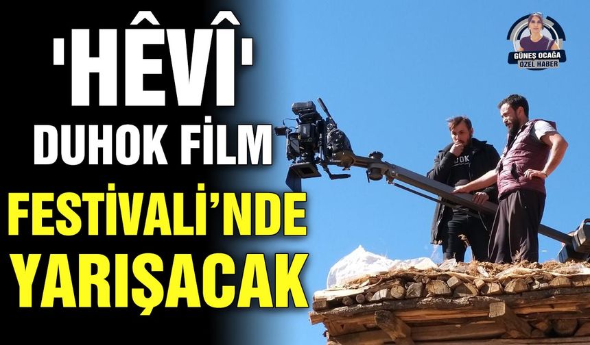 'Hêvî' Duhok Film Festivali’nde yarışacak