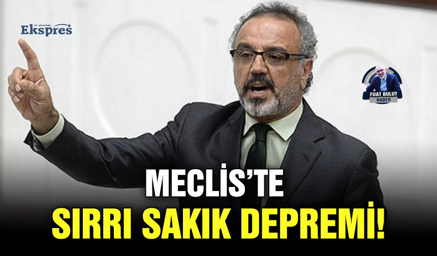 Meclis’te Sırrı Sakık depremi!