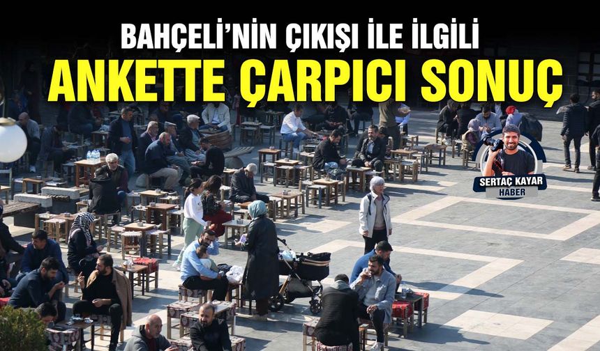 Bahçeli’nin çıkışı ile ilgili ankette çarpıcı sonuç