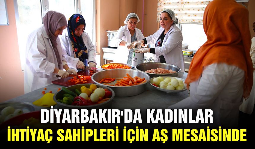 Diyarbakır'da kadınlar, ihtiyaç sahipleri için aş mesaisinde