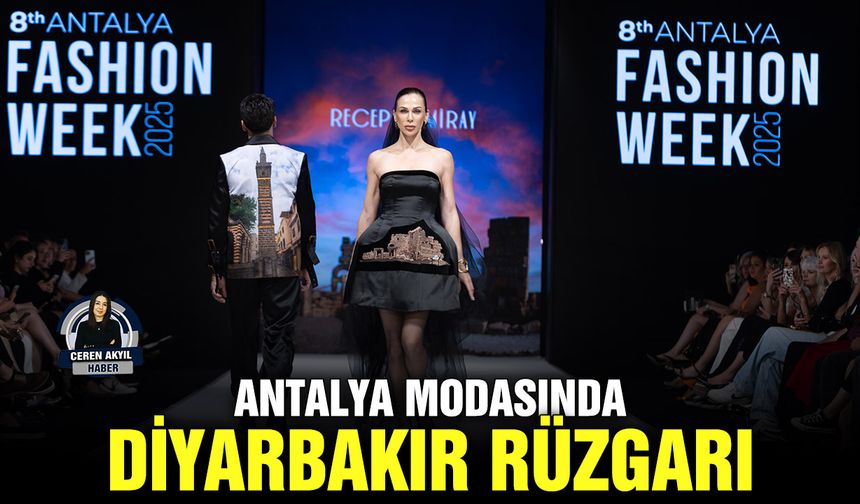 Antalya modasında Diyarbakır rüzgarı