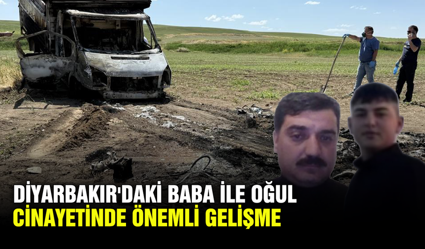 Diyarbakır'daki baba ile oğul cinayetinde önemli gelişme
