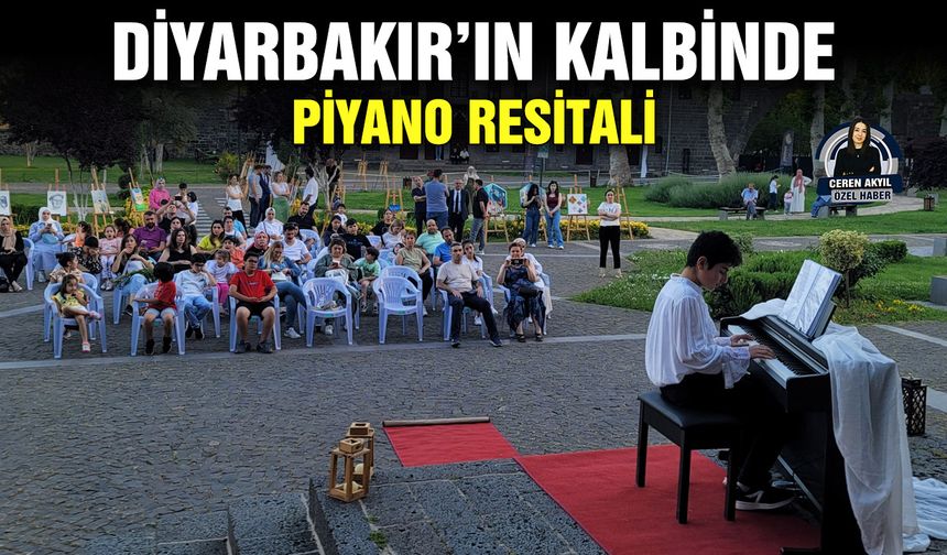 Diyarbakır’ın kalbinde piyano resitali
