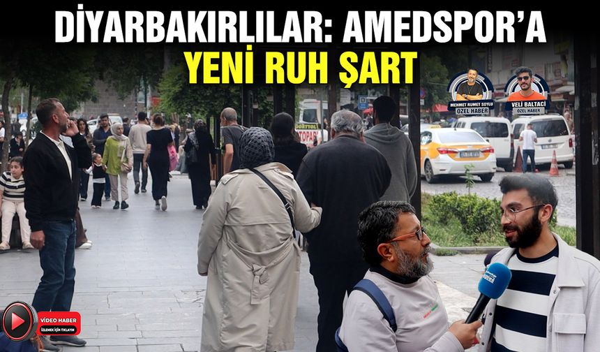 Diyarbakırlılar: Amedspor’a yeni ruh şart