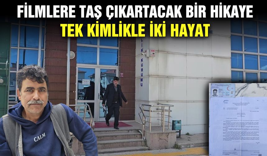 Filmlere taş çıkartacak bir hikaye: Tek kimlikle iki hayat