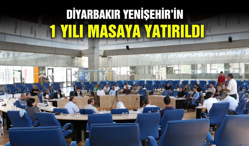 Diyarbakır Yenişehir’in 1 yılı masaya yatırıldı