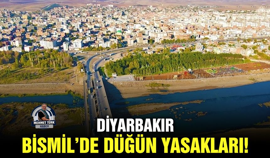 Diyarbakır Bismil’de düğün yasakları!
