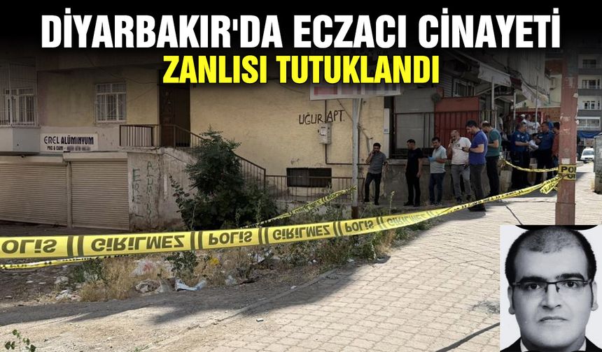 Diyarbakır'da eczacı cinayeti zanlısı tutuklandı