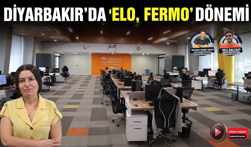 Diyarbakır’da 'Elo, Fermo’ dönemi